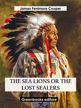 The Sea Lions Or The Lost Sealers - James Fenimore Cooper