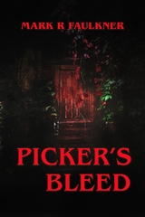 Picker's Bleed -  Mark R Faulkner