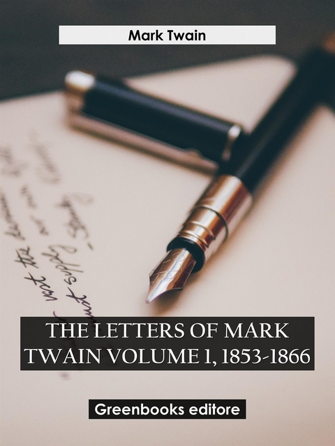 The letters of mark twain volume 1, 1853-1866 - Mark Twain