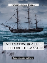 Ned Myers Or A Life Before the Mast - James Fenimore Cooper