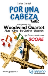 Por una cabeza - Woodwind Quartet (score) - Carlos Gardel, a cura di Francesco Leone