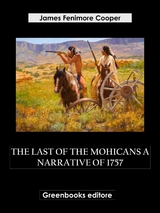 The Last of the Mohicans A Narrative of 1757 - James Fenimore Cooper