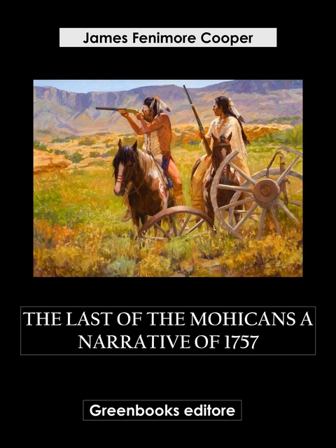 The Last of the Mohicans A Narrative of 1757 - James Fenimore Cooper