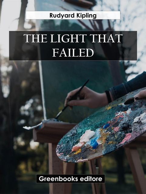 The light that failed - Rudyard Kipling