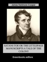 Satanstoe Or The Littlepage Manuscripts A Tale of the Colony - James Fenimore Cooper