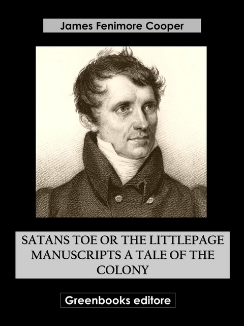 Satanstoe Or The Littlepage Manuscripts A Tale of the Colony - James Fenimore Cooper