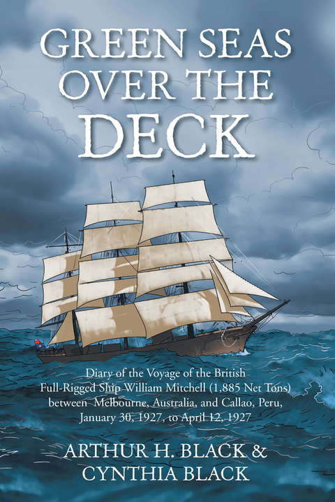 Green Seas over the Deck - Arthur H. Black, Cynthia Black