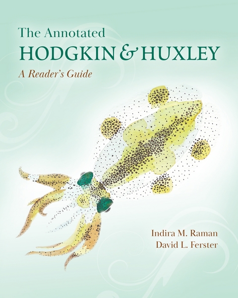 The Annotated Hodgkin and Huxley - Indira M. Raman, David L. Ferster