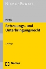 Betreuungs- und Unterbringungsrecht - Pardey, Karl-Dieter