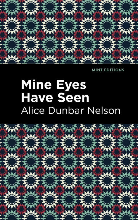 Mine Eyes Have Seen -  Alice Dunbar Nelson