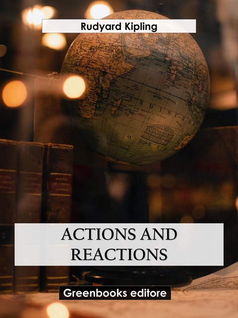 Actions and reactions - Rudyard Kipling