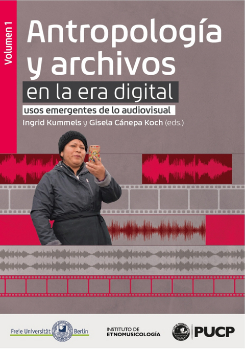Antropología y archivos en la era digital: usos emergentes de lo audiovisual. vol.1 - 