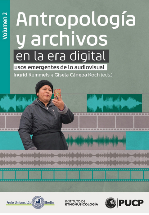 Antropología y archivos en la era digital: usos emergentes de lo audiovisual. vol.2 - 
