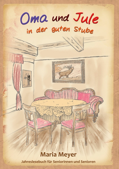 Oma und Jule in der guten Stube - Maria Meyer