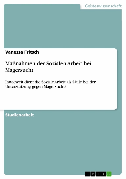 Maßnahmen der Sozialen Arbeit bei Magersucht - Vanessa Fritsch