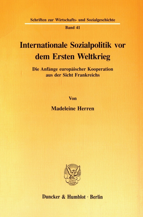 Internationale Sozialpolitik vor dem Ersten Weltkrieg. -  Madeleine Herren-Oesch