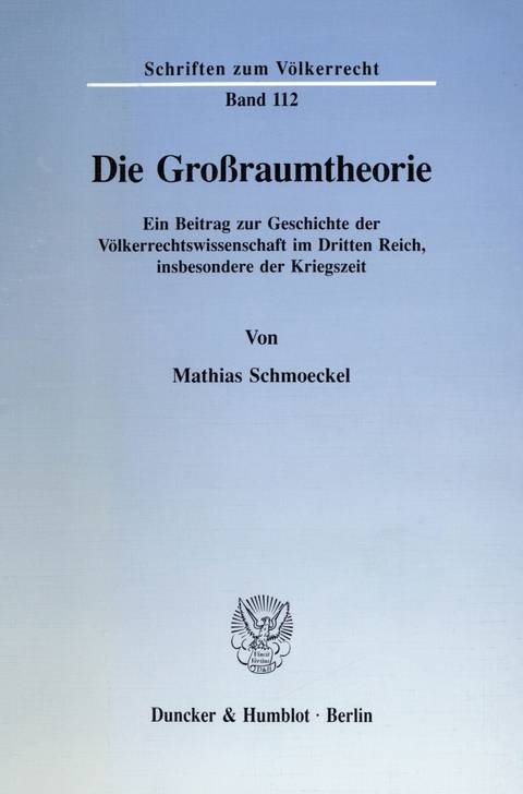 Die Großraumtheorie. -  Mathias Schmoeckel