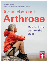 Aktiv leben mit Arthrose -  Petra Plaum