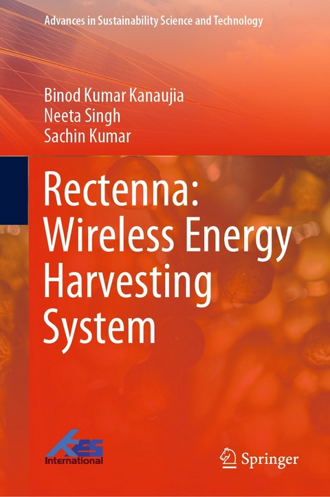 Rectenna: Wireless Energy Harvesting System -  Binod Kumar Kanaujia,  Sachin Kumar,  Neeta Singh