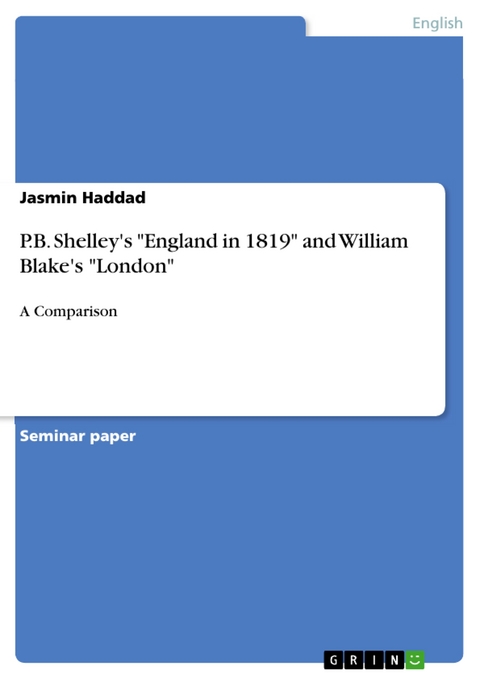 P.B. Shelley's "England in 1819" and William Blake's "London" - Jasmin Haddad