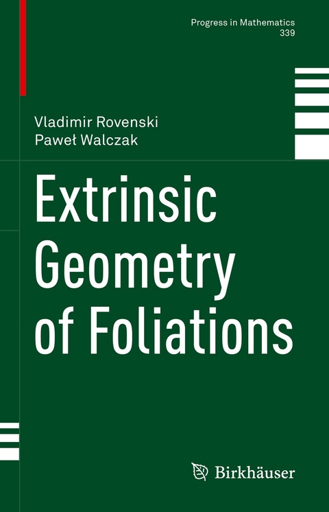 Extrinsic Geometry of Foliations -  Vladimir Rovenski,  Pawel Walczak