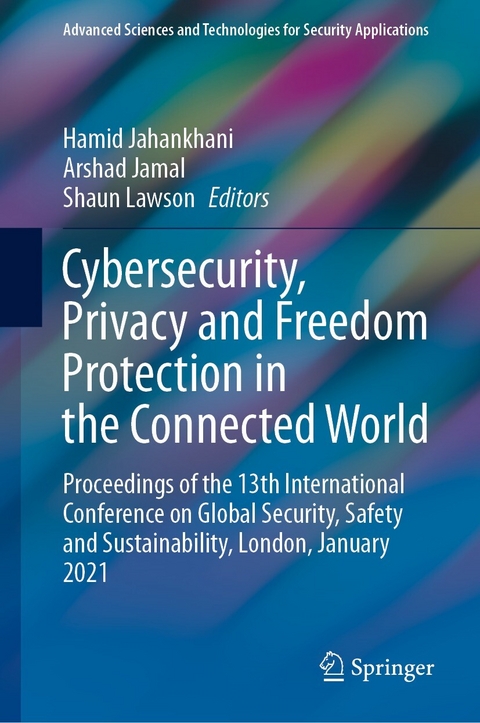 Cybersecurity, Privacy and Freedom Protection in the Connected World - 