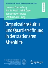 Organisationskultur und Quartiersöffnung in der stationären Altenhilfe - 