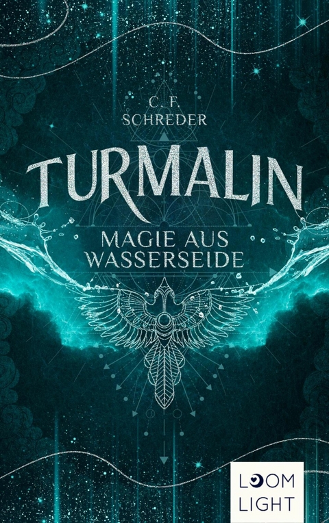 Turmalin 1: Magie aus Wasserseide -  C. F. Schreder