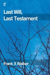 Last Will, Last Testament -  Frank X Walker