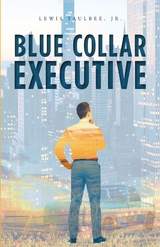 Blue Collar Executive -  Lewis Taulbee