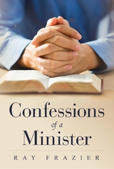 Confessions of a Minister -  Ray Frazier