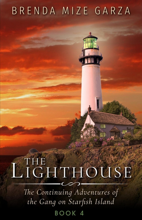 Lighthouse: The Continuing Adventures of the Gang on Starfish Island -  Brenda Mize Garza