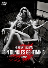 EIN DUNKLES GEHEIMNIS - Herbert Adams