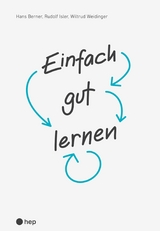 Einfach gut lernen (E-Book) - Hans Berner, Rudolf Isler, Wiltrud Weidinger