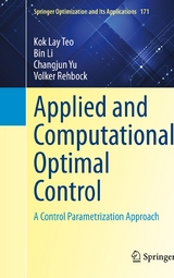 Applied and Computational Optimal Control - Kok Lay Teo, Bin Li, Changjun Yu, Volker Rehbock