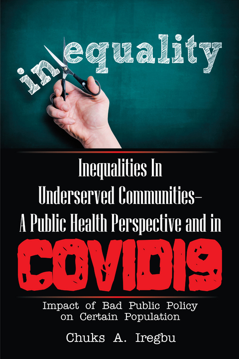 Inequalities in Underserved Communities- a Public Health Perspective and in Covid19 - Chuks A. Iregbu