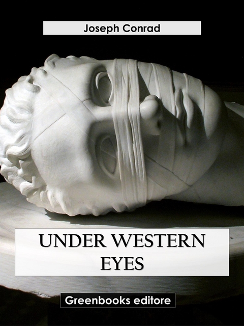 Under Western Eyes - Joseph Conrad