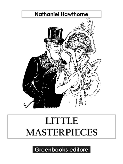 Little Masterpieces - Nathaniel Hawthorne