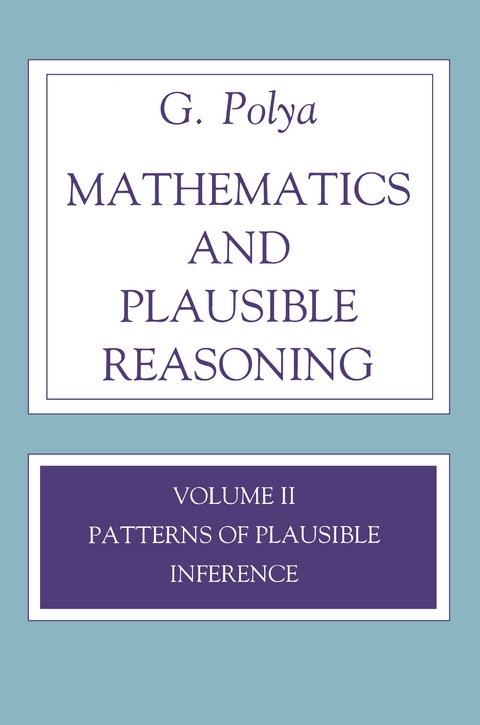 Mathematics and Plausible Reasoning, Volume 2 -  G. Polya