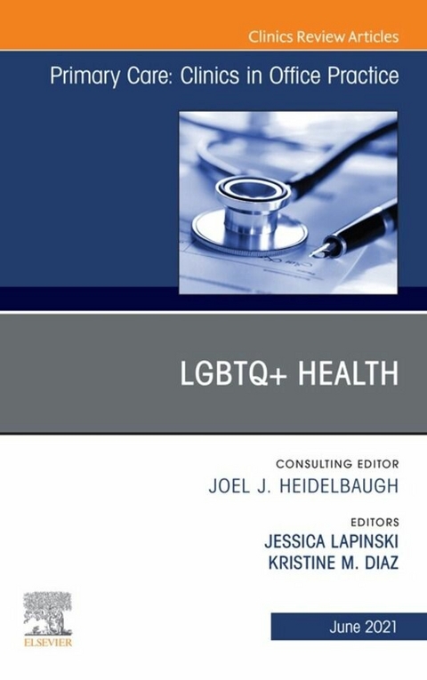 LGBTQ+Health, An Issue of Primary Care: Clinics in Office Practice, EBook - 