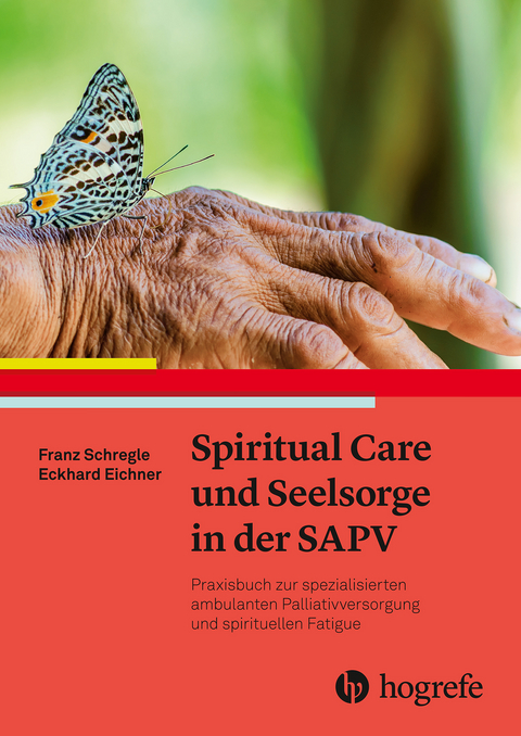 Spiritual Care und Seelsorge in der SAPV -  Franz Schregle,  Eckhard Eichner