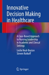 Innovative Decision Making in Healthcare - Leslie Neal-Boylan, Steven Rotkoff