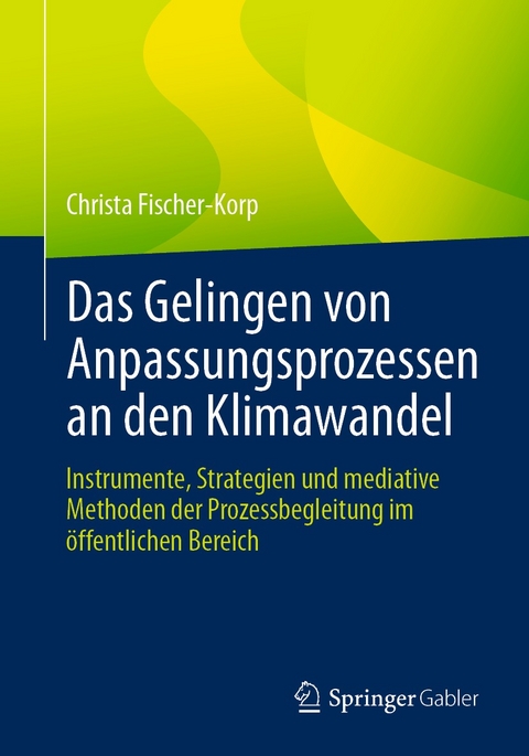 Das Gelingen von Anpassungsprozessen an den Klimawandel - Christa Fischer-Korp