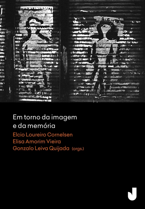 Em  torno da imagem e da memória - Elcio Loureiro Cornelsen, Elisa Amorim Vieira, Gonzalo Leiva Quijada