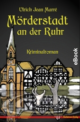 Mörderstadt an der Ruhr - Ulrich Jean Marré