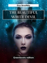 The Beautiful White Devil - Guy Broothby
