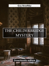 The Childerbridge Mystery - Guy Broothby