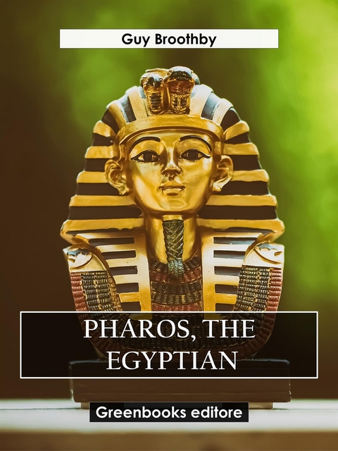 Pharos, The Egyptian - Guy Broothby