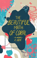 The Beautiful Math of Coral - E. Ozie