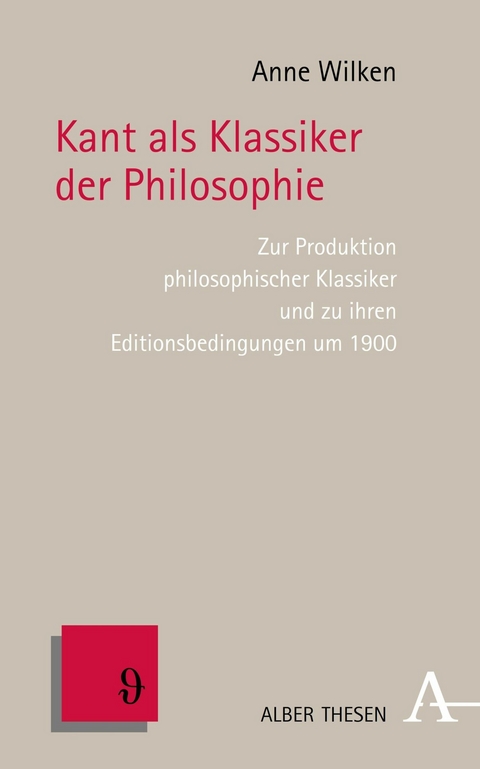 Kant als Klassiker der Philosophie -  Anne Wilken